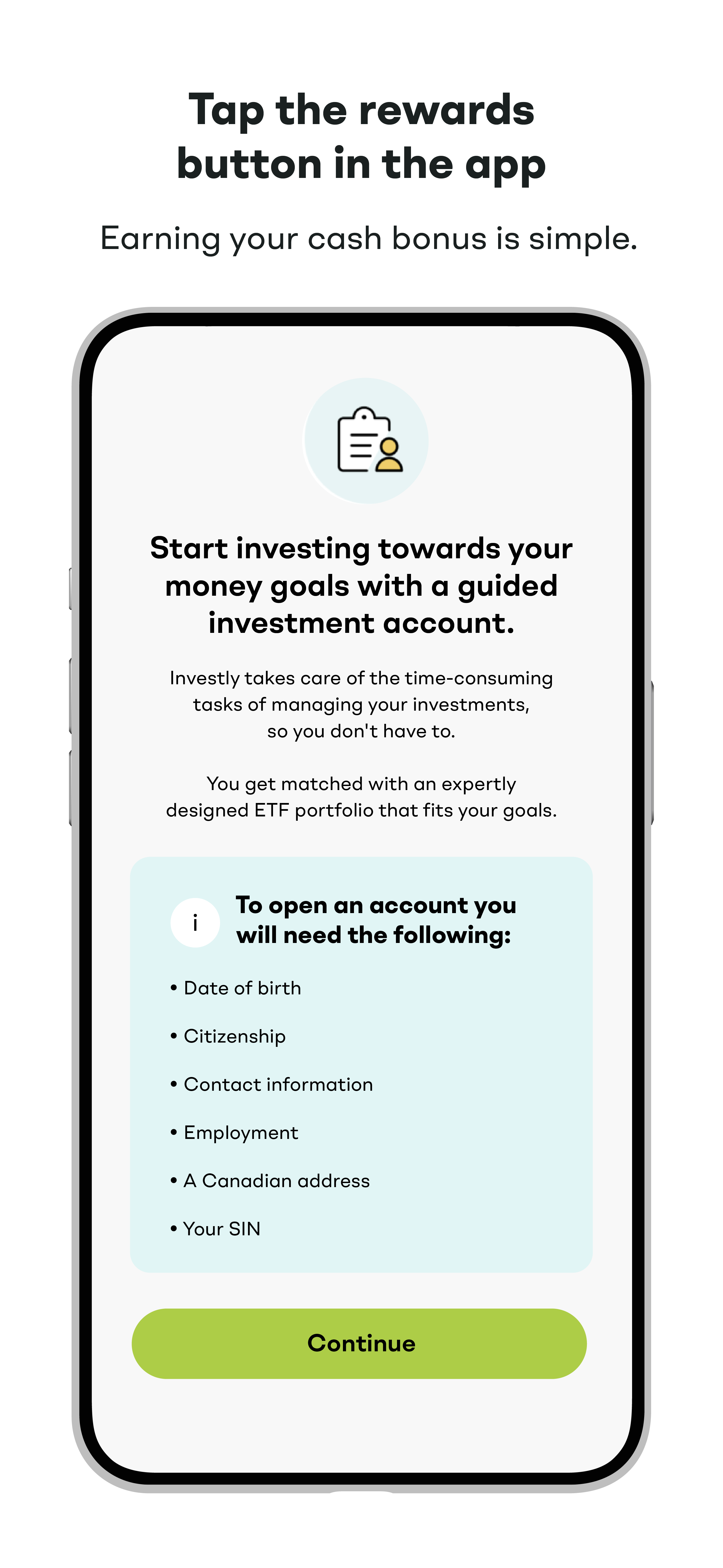Tap the rewards button in the app. Earning your cash bonus is simple.